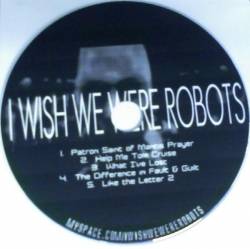 I Wish We Were Robots : I Wish We Were Robots